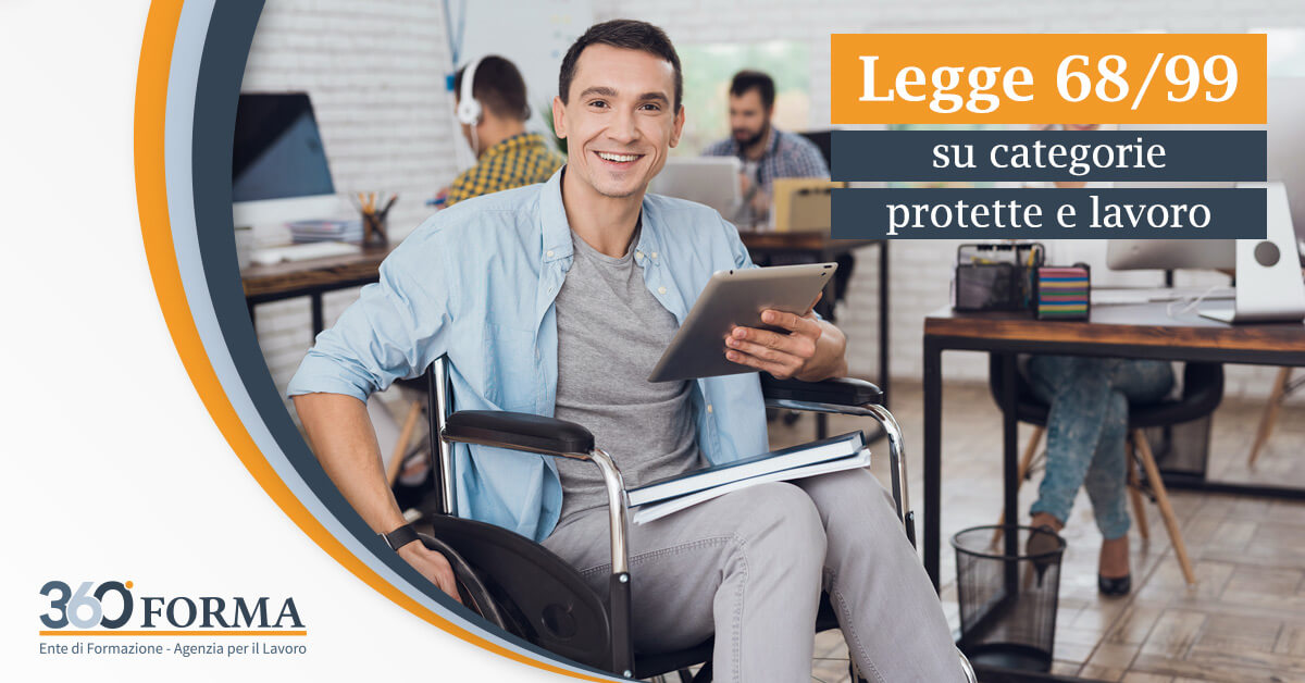 La legge 68/99 su categorie protette e lavoro 360 Forma