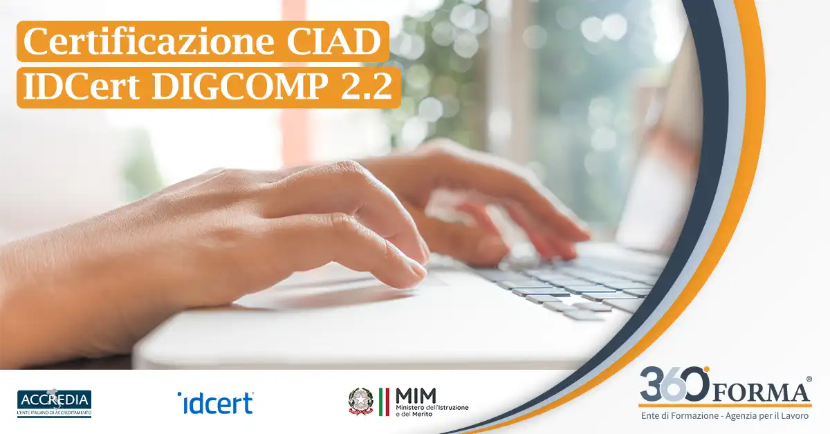 Certificazione CIAD IDCert DIGCOMP 2.2 - 360 Forma